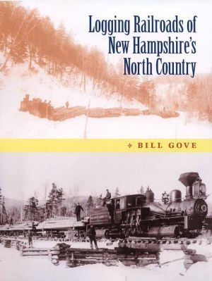 Logging Railroads of New Hampshire's North Country